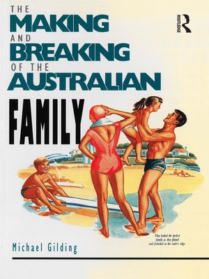 cover image of The Making and Breaking of the Australian Family